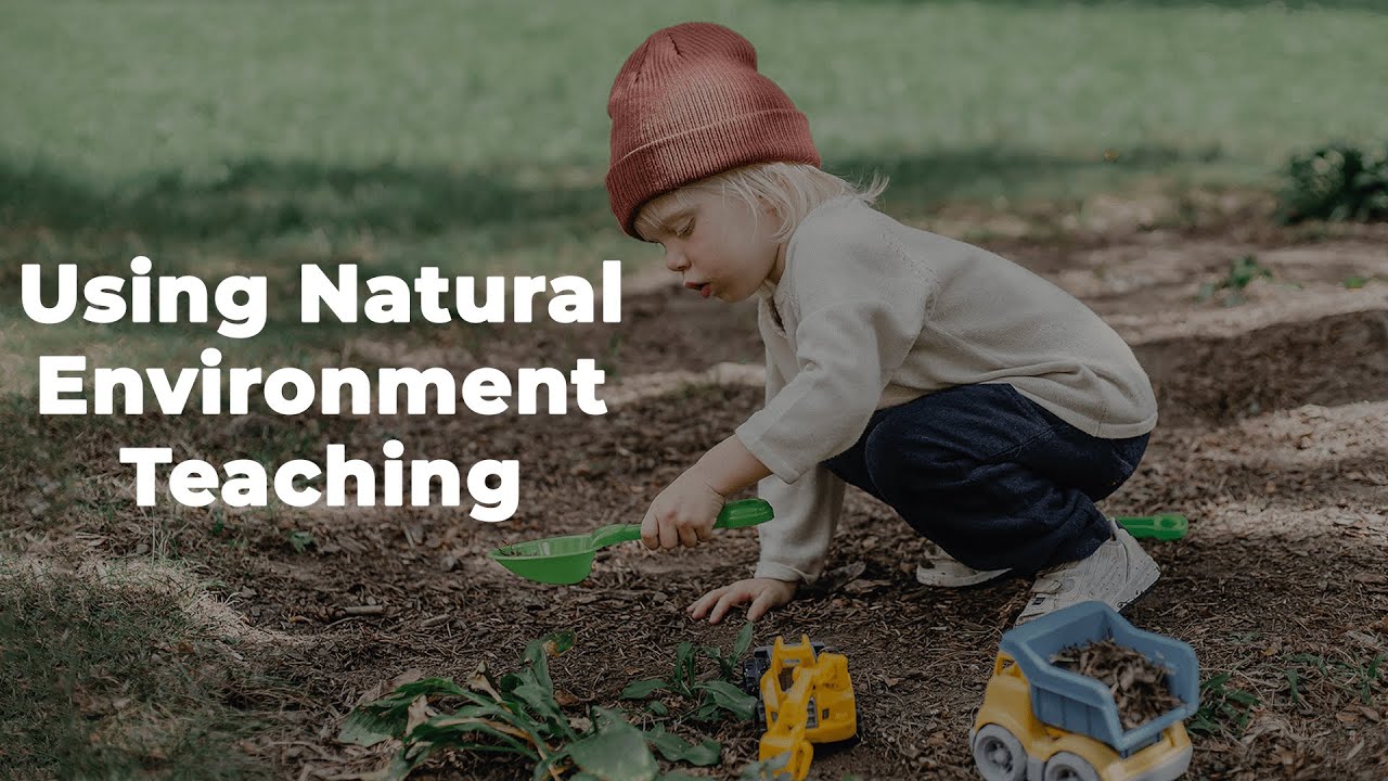 Incorporating Natural Environment Teaching | Motivating Teaching Strategies