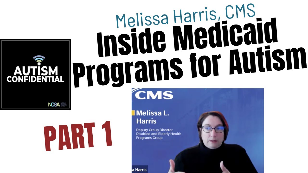 Medicaid Funding for Autism Services, Part 1 with Melissa Harris, CMS